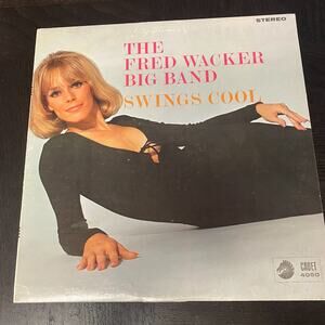 The Fred Wacker Big Band: Swings Cool...Cadet Records/High Fidelity